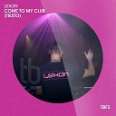 Lexon - Come to My Club Tiesto Extended Mix