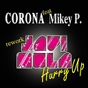 Corona feat Mikey P - Hurry Up Javi Mula Extended Mix