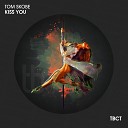 Tom Skobe - Kiss You Club Version