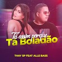 MC Thay SP feat Alle Bass - T Bolad o Remix