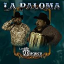 Los Duques de Nuevo Le n - La Paloma