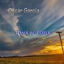 Oscar Garcia - Mi Casa Era Peque a