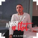 MC IS feat Dj Fracari - Nosso Tbt