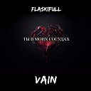 VAIN flaskifull - Ты в моих сосудах