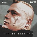 Inspire - Better with You
