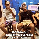 MC Galinho DJ Brendo Bolad o - Geral Merece Ser Feliz