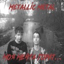 Metallic Metal - Уходи