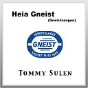 Tommy Sulen - Heia Gneist Gneistsangen