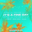DJ DimixeR Serge Legran feat MURANA - Its a Fine Day Deepsan Remix