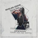 Ruslan Zegin - нам не по пути