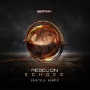 Rebelion Vertile - Echoes Vertile Remix
