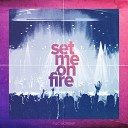 FWC Worship - Set Me on Fire