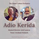 Ariel Lazarus the Israeli Ladino Orchestra Avraham… - Adio Kerida