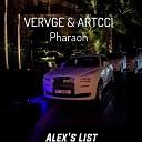 VERVGE feat Artcci - Pharaoh