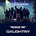 Daughtry - Rescue Me Acoustic Version Benefiting We Can Be Heroes…