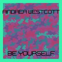 Aindrea Westcott - Be Yourself Original Mix