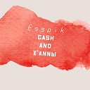 Esspik - Cash and X anns