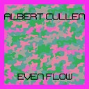 Albert Cullen - Even Flow Original Mix