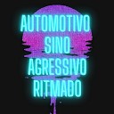 DJ VS ORIGINAL DJ Terrorista sp - Automotivo Sino Agressivo Ritmado