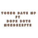 Young Dave mp feat Dope boys - Mundekefye feat Dope boys