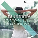 DJ Sammy Jess Taggart Micky Modelle - Have You Ever Seen the Rain Extended Mix