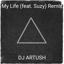 Dj Artush feat Suzy - My Life Remix