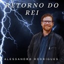 Alessandro Rodrigues - Retorno do Rei Playback
