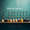 Lee sang gul - FOOL ON THE HILL