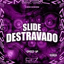 DJ LEILTON 011 feat MC BM OFICIAL - Slide Destravado Speed Up