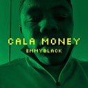 Emmyblack - Cala Money
