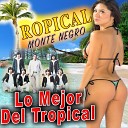 Tropical Monte Negro - Amor Mio