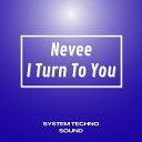 Nevee - I Turn to You