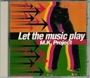 M K PROJECT - Let The Music Play Radio Edit