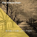 The Velvet Chair - Harmony in the Spring Air