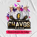 Los Chavos de la Baja - La Vida Recia