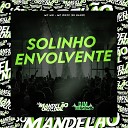 Mc Mn MC DN22 DJ BANO - Solinho Envolvente