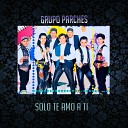 grupo parches - Solo Te Amo a Ti