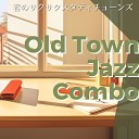 Old Town Jazz Combo - Refreshing Task Harmony