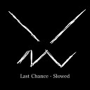D MXN - Last Chance Slowed