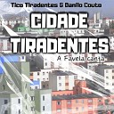 Tico Tiradentes feat Danilo Couto - Cidade Tiradentes