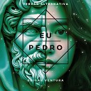 Edigar Ventura - Eu Pedro Vers o Alternativa