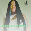 Nai 1 - Nothing to Do With Money