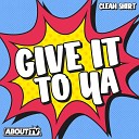 Clean Shirt - Give it to ya