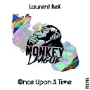 Laurent Rek - Once Upon a Time Original Mix