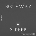 Z DEEP - Go Away