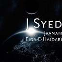 J Syed - Jaanam Fida E Haidari