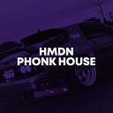 HMDN - Phonk House