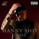 Trigga - Manny Shit