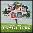 NE O Drak feat Jenna Cole - Family Tree