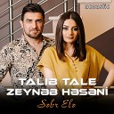 Talib Tale - Sebr Ele feat Zeyneb Heseni 2020 Dj Tebriz